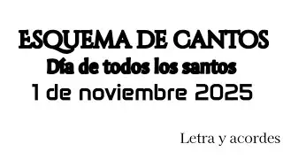 Cantos para el 1 de noviembre, solemnidad de todos los santos, letra y acordes