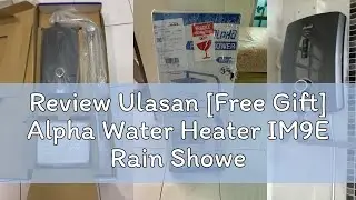Review Ulasan [Free Gift] Alpha Water Heater IM9E Rain Shower No Pump Silver Metal Black Matt Black