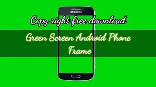 Green Screen Mobile Frame|Green Screen Android Phone Frame - YouTube | Greenscreen