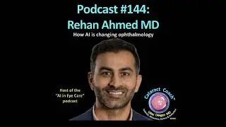 144: CataractCoach Podcast 144: Rehan Ahmed MD