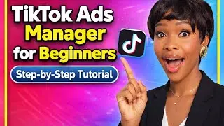 Tiktok Ads Manager for Beginners ( Step-by-Step Tutorial)