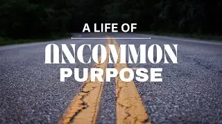 A Life of Uncommon Purpose Week 3 - All In and Charging Forward | New Life Cypress
