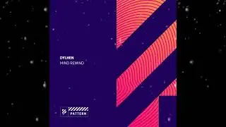 Dylhen - Mind Rewind (Extended Mix) [ Pattern ]