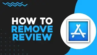 How To Remove App Review From App Store (Easiest Way)​​​​​​​