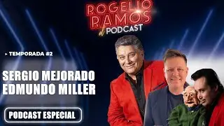 Podcast Especial Con Sergio Mejorado & Edmundo Miller - Rogelio Ramos