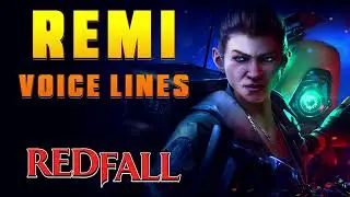 Redfall: Remi De La Rosa Voice Lines + Efforts