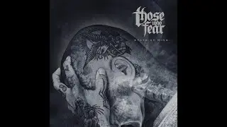 Those Who Fear - State of Mind [Full Album]