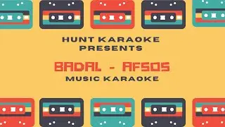 Badal - Afsos Karaoke | Safidon Ka Chhora | Hunt Karaoke