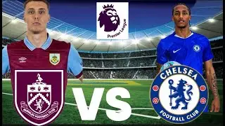 Burnley Vs Chelsea England 🛑PL Match   Video Match Simulation