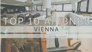 Virtual Tour of the Top 10 Coolest Airbnb's in Vienna, Austria!