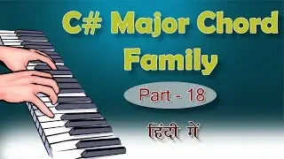 C# Major Chord Family In Hindi - Easy Formula Based Learning | Ankush Harmukh