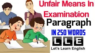 Causes And Effects Of Unfair Means In Examination Paragraph For HSC SSC Learn With LLE.