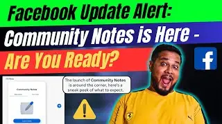 Facebook Update Alert: Community Notes is Here &ndash; Are You Ready?