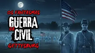 Os Fantasmas de Geetysburg