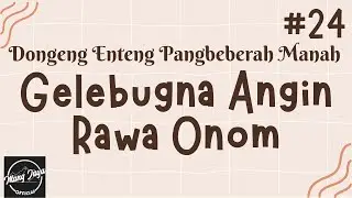 GELEBUGNA ANGIN RAWA ONOM 24, Dongeng Enteng Mang Jaya, Carita Sunda @MangJayaOfficial