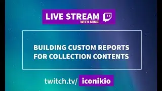 iconik Hackathon #5 |&nbsp;Building Collection Reports