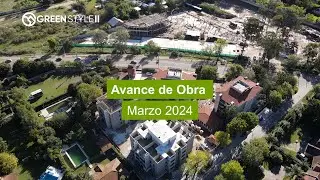 Greenstyle 2 - Avance de Obra Marzo 2024