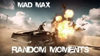 Random Moments Compilation | Mad Max