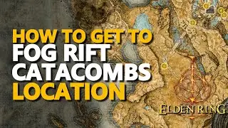 Fog Rift Catacombs Location Elden Ring