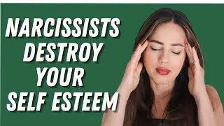 If Covert Narcissists Are Eroding Your Self Esteem: Watch This Video