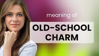 Exploring the Charm of the Past: Understanding 