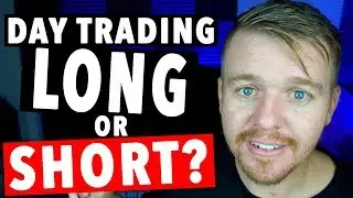 Day Trading Bias! BETTER TO LONG OR SHORT?