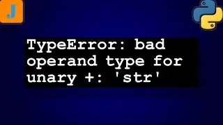 TypeError: bad operand type for unary +: 'str'