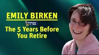 Emily Guy Birken &ndash; The 5 Years Before You Retire &ndash; interview &ndash; Goldstein on Gelt
