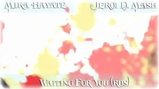 【Mika Hayate and Jeroi D. Mash (Рец Мария)】 - Waiting For You 【rus】