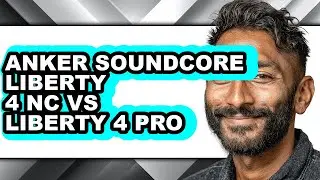 Anker Soundcore Liberty 4 Nc Vs Liberty 4 Pro - Full Comparison