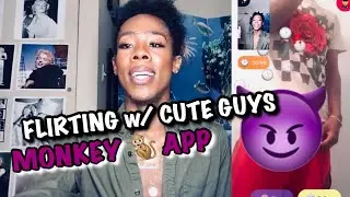 FLIRTING WITH CUTE GUYS ON MONKEY APP