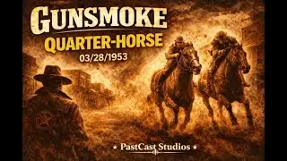 Gunsmoke Radio &ndash; &ldquo;Quarter Horse&rdquo; 03:28:1953 | High Stakes Grudge Race | Classic Old Time Radio