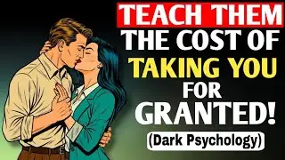Teach Them the Cost of Taking You for Granted | Stoicism !