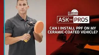 LLumar Ask The Pros &ndash; Can I Install PPF On My Ceramic-Coated Vehicle?