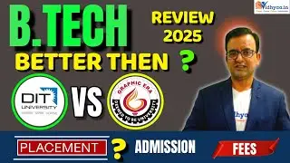 DIT UNIVERSITY VS GRAPHIC ERA UNIVERSITY DEHRADUN | B.TECH REVIEW 2025 | FEES | PLACEMENT | #btech