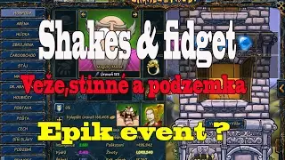 Shakes & fidget : Vežičky, stinn&eacute; a podzemka !! Epik event ?