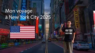 Mon voyage &agrave; New York City 2025