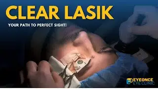 See Clearly Again | Your Guide to Clear Lasik at Eyeonce Eye Clinic!