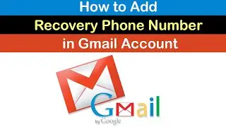 How to Add Recovery Phone Number in Gmail Account?