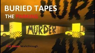 Mobil Hantu di Parkiran - Buried Tapes - The Parking [Full Game Tanpa Narasi]