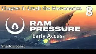 Chapter 5: Crush the Mercenaries! RAM Pressure [Early Access 8]