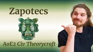 The Zapotecs -- AoE2 Civilization Theorycraft