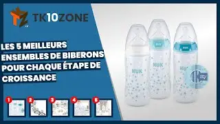 Les 5 meilleurs ensembles de biberons pour chaque &eacute;tape de croissance