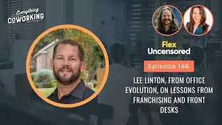 Lee Linton, from Office Evolution, on Lessons from Franchising and Front Desks