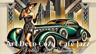 Relaxing Art Deco Jazz: A Vintage Journey Through 1930s-1940s Elegance 🎺✨