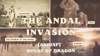 Andal Invasion - Game of Thrones ( ASOIAF ) A Song Of Ice and Fire