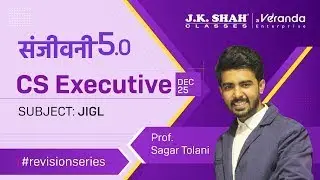 Sanjivani 5.0 ll CS Executive Dec 25 ll JIGL | Day 2 #csatjkshahclasses