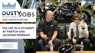 Fabtech 2025 with Welding Student Jackson Morgan - Dusty Jobs Podcast - S6 E6