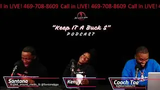 &ldquo;Keep It A Buck 💲&rdquo; EP.22 OPEN DISCUSSION FT Kenya