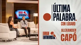 ALEXANDER CAP&Oacute; | Gran Entrevista